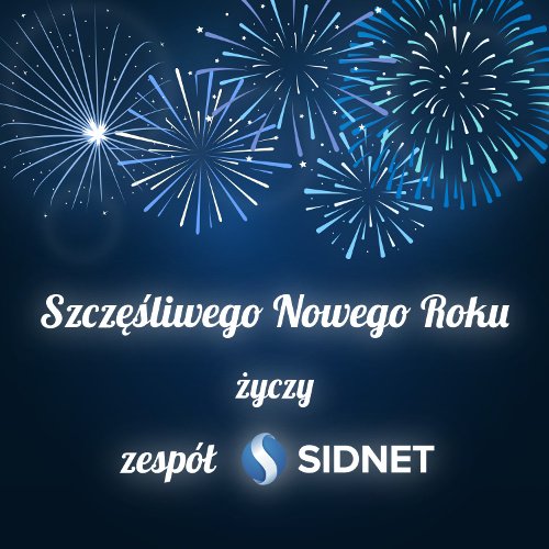 Szczęśliwego Nowego Roku życzy zespół Sidnet